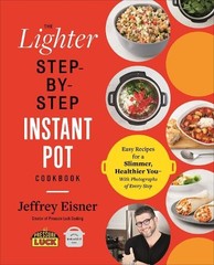 Jeffrey Eisner The Lighter Step-By-Step Instant Pot Cookbook (Paperback)