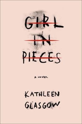 Girl in Pieces by Kathleen Glasgow