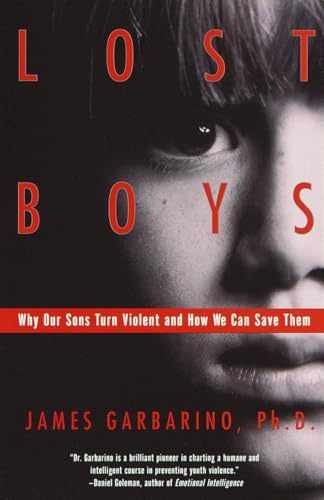 Lost Boys: Why Our Sons Turn Violent – Paperback, by Garbarino James – Very Good
