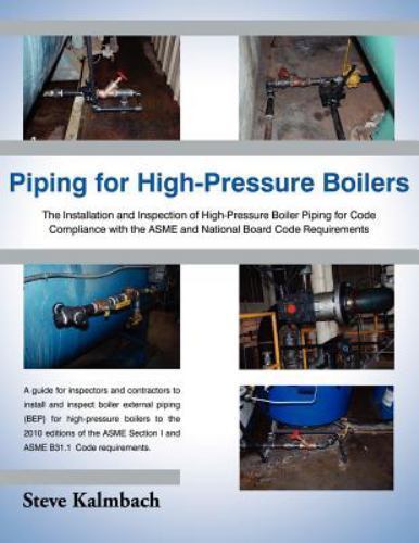 Piping for High-Pressure Boilers: The Instal… 9781604948127 by Kalmbach, Steve
