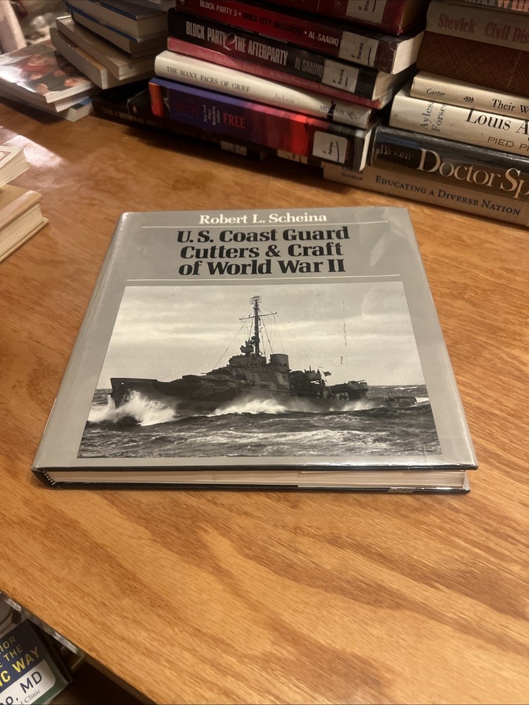 U. S. Coast Guard Cutters and Craft of World War II by Robert L. Scheina 1982 HC