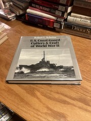 U. S. Coast Guard Cutters and Craft of World War II by Robert L. Scheina 1982 HC