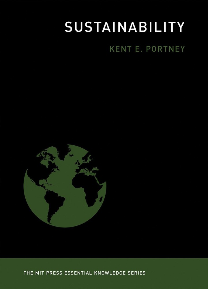Sustainability (The MIT Press Essential Knowledge series), Portney, Kent E., Exc