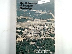 USM Undergraduate Bulletin 1981-82 University of Southern Mississippi Catalog