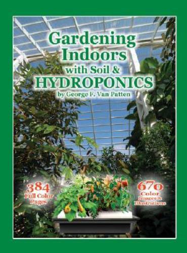 Gardening Indoors with Soil & Hydroponics – Paperback – GOOD