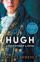 Hugh: A Hero without a Novel – Paperback By Lawrence, David – VERY GOOD