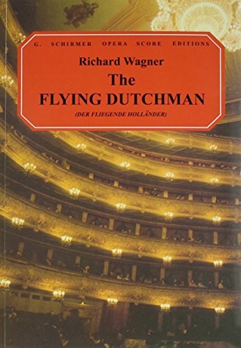 THE FLYING DUTCHMAN (DER FLIEGENDE HOLLANDER): VOCAL SCORE By Baker D D J & Theo