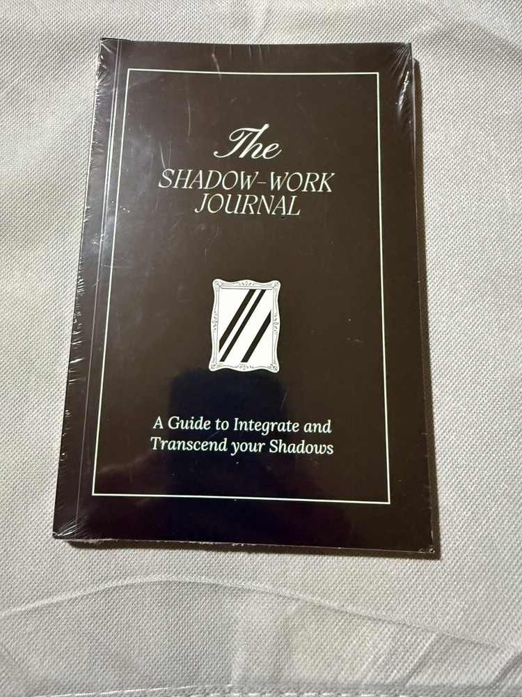 The Shadow Work Journal A Guide to integrante and transcend your shadows