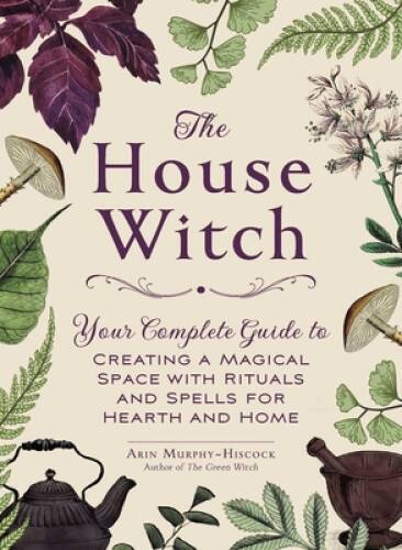 The House Witch: Your Complete Guide to Creating a Magical Space with Rit – GOOD