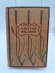 A Little Pilgrim by Margaret Oliphant Mershon HB Early 1900s Stories Seen Unseen