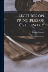 Lectures on Principles of Osteopathy (Paperback or Softback)