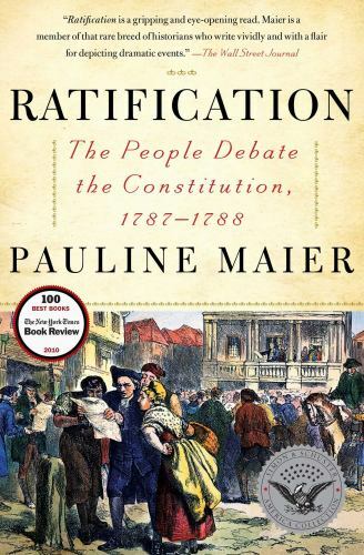 Ratification : The People Debate the Constitution, 1787-1788 by Pauline Maier…