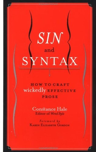 Sin and Syntax: How to Craft Wickedly Effective Prose – Hardcover – VERY GOOD