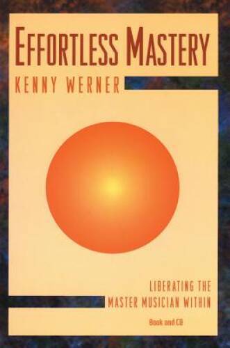 Effortless Mastery: Liberating the Master Musician Within (Bo – VERY GOOD