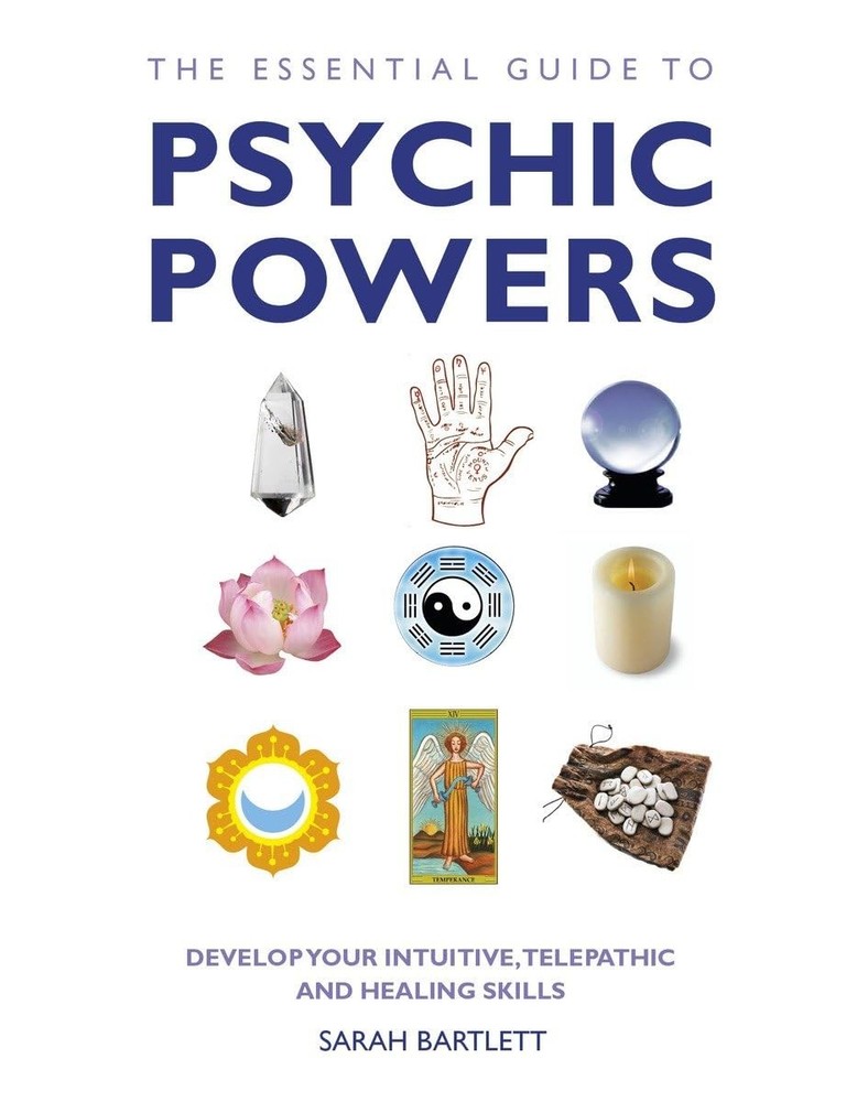 The Essential Guide to Psychic Powers: Develop Your Intuitive, Telepathic an…