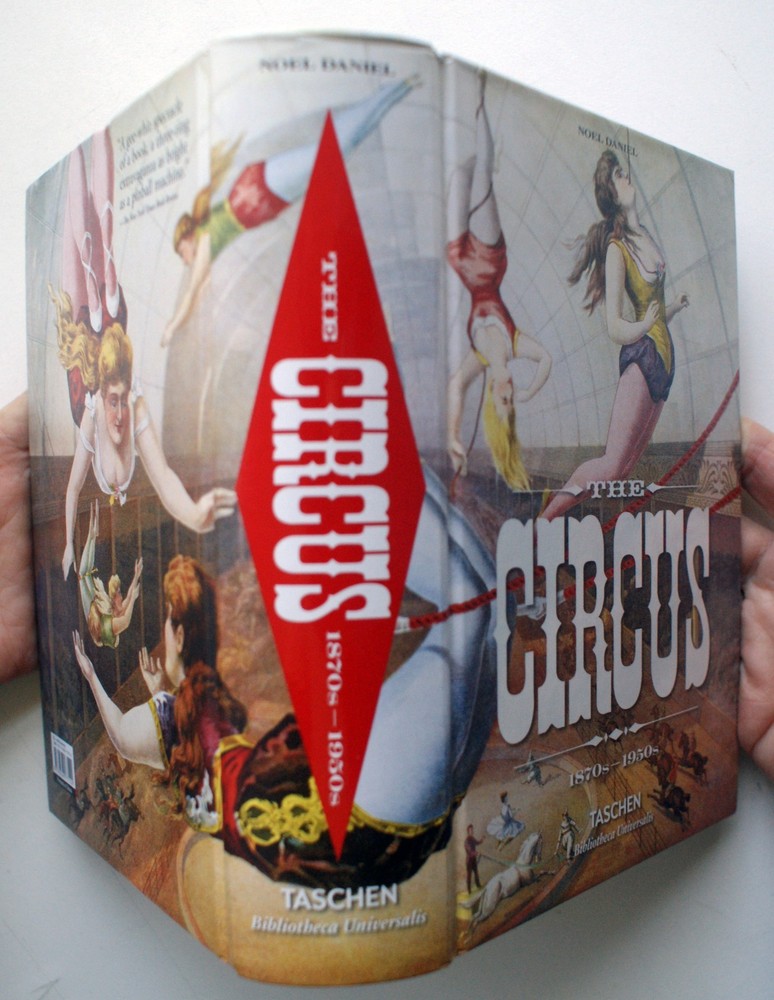 THE CIRCUS 1870s–1950s Noel Daniel Taschen Publ. NEW Hardcover [289]