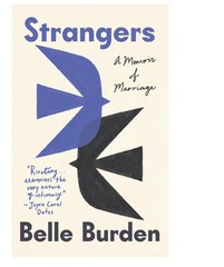 Strangers: A Memoir of Marriage by Belle Burden, Paperback