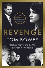 Revenge: Meghan, Harry, and the War Between the Windsors, Bower, Tom, Excellent