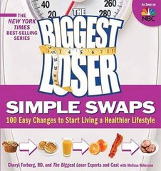 The Biggest Loser Simple Swaps: 100 Easy Changes to Start Living a H – VERY GOOD