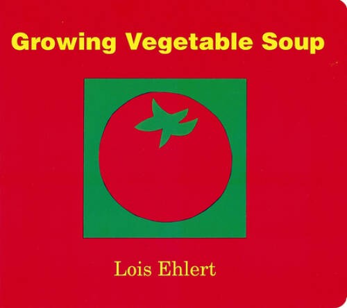 Growing Vegetable Soup – Board book By Ehlert, Lois – VERY GOOD