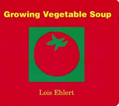 Growing Vegetable Soup – Board book By Ehlert, Lois – VERY GOOD