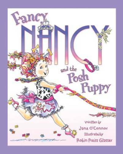 Fancy Nancy and the Posh Puppy – Hardcover By O’Connor, Jane – GOOD