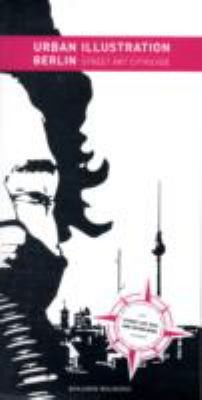 Urban Illustration Berlin: Street Art Cityguide (English and German Edition)