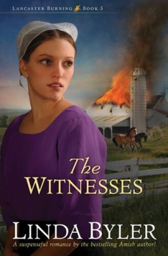 The Witnesses (Lancaster Burning) – Paperback By Byler, Linda – VERY GOOD