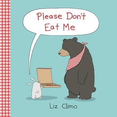 Please Don’t Eat Me – hardcover Climo, Liz