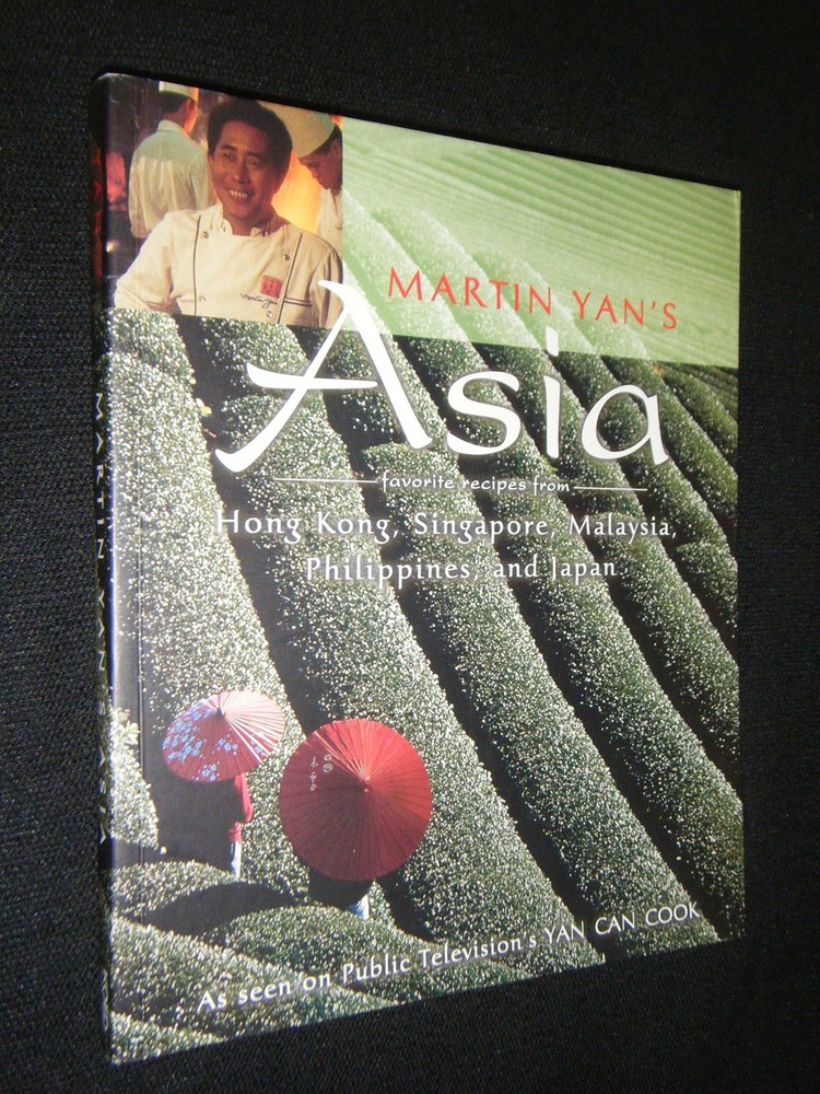 Martin Yan’s Asia: Favorite Recipes from Hong Kong, Singapore, Malaysia, the…