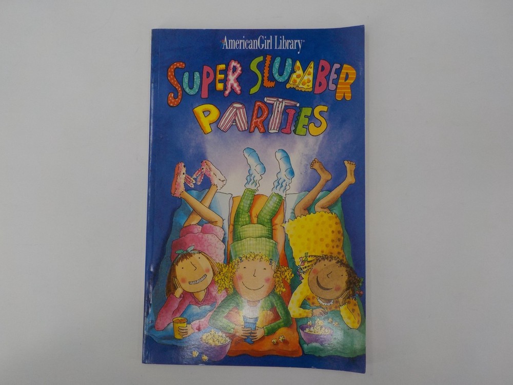 AMERICAN GIRL LIBRARY SUPER SLUMBER PARTIES IDEAS CRAFTS FOOD SOFTCOVER BOOK GUC