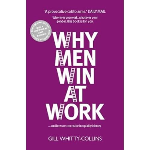 Why Men Win at Work: …and How We Can Make Inequality History – paperback G…