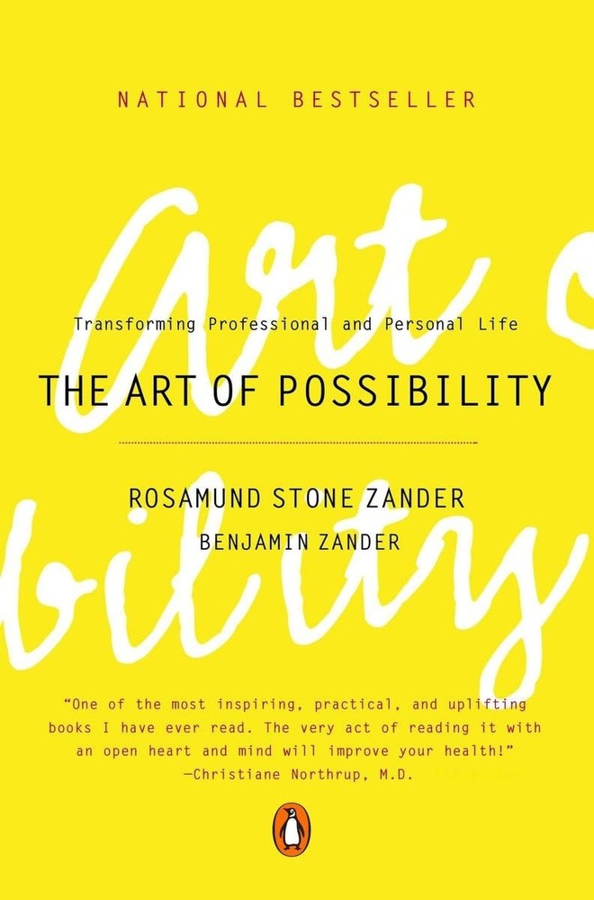 The Art of Possibility: Transforming Professional and Personal Life