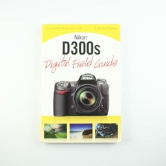 Digital Field Guide: Nikon D300s by J. Dennis Thomas (2009, Trade Paperback)