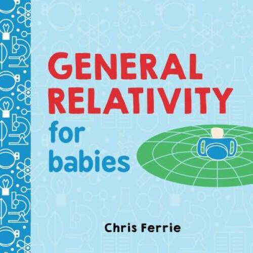 General Relativity for Babies (Baby University) – Board book – GOOD