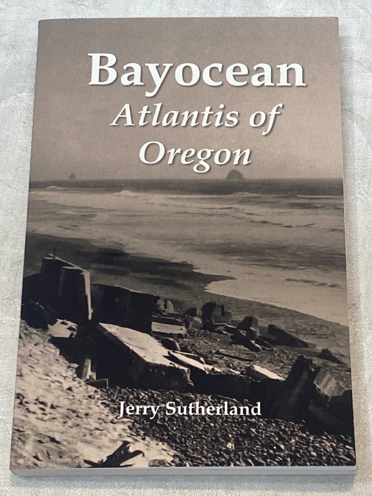 Bayocean : Atlantis of Oregon Paperback Jerry Sutherland