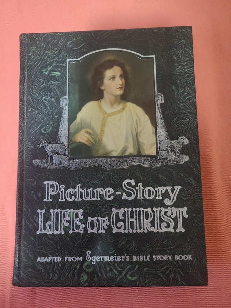 1942 Picture-Story LIFE OF CHRIST by Elsie Egermeier Hardcover Warner Press