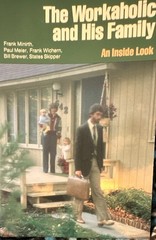 The Workaholic and His Family: An Inside Look Baker Book House PB 1984