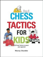 Chess Tactics for Kids – Hardcover By Chandler, Murray – GOOD