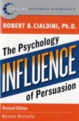 Influence: The Psychology of Persuasion by Cialdini, Robert B.