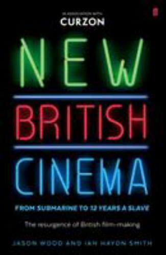 New British Cinema from Submarine to 12 Years a Slave : The Resurgence of Bri…