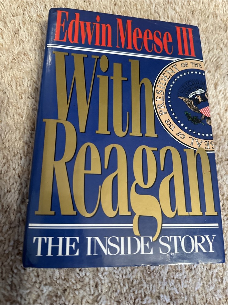 With Reagan : The Inside Story by Edwin Meese III (1992, Hardcover)