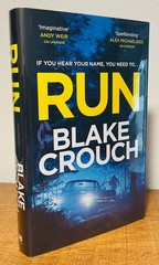 RUN by Blake Crouch SIGNED/LMT hb 1st UK Goldsboro ! F/F UNREAD!