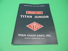 TITAN JUNIOR MODEL 200 CHAINSAW MASTER INSTRUCTIONS AND PARTS MANUAL— MAN.181A