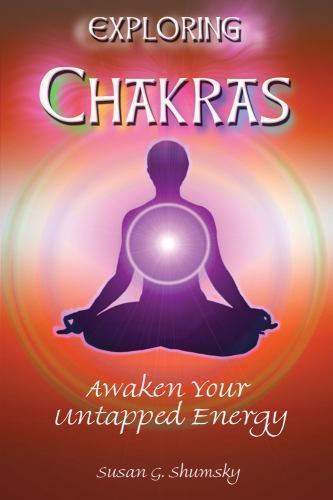 Exploring Chakras: Awaken Your Untapped Energy by Shumsky, Susan