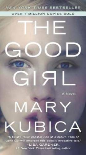 The Good Girl – Mass Market Paperback By Kubica, Mary – ACCEPTABLE