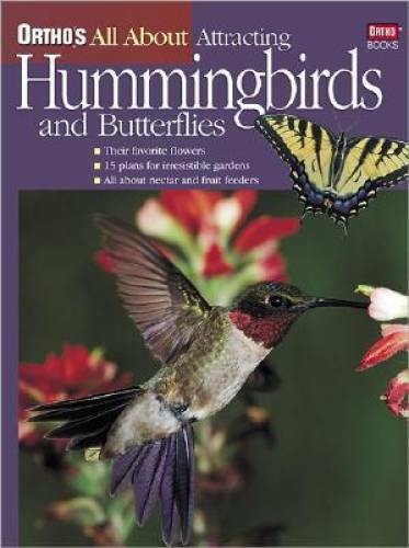 Ortho’s All About Attracting Hummingbirds and Butterflies – Paperback – GOOD