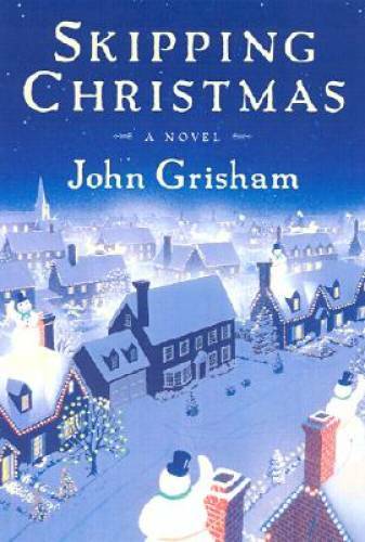 Skipping Christmas: A Novel – Hardcover By John Grisham – VERY GOOD