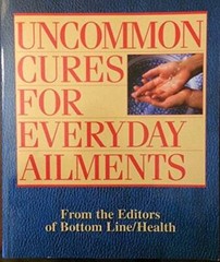 Uncommon Cures for Everyday Ailments – Paperback By Bottom Line – GOOD
