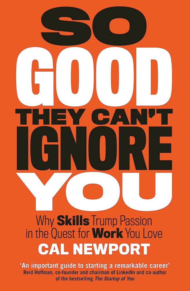So Good They Can’t Ignore You – paperback Newport, Cal